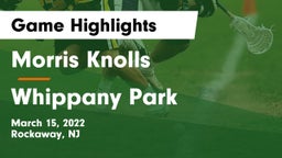 Morris Knolls  vs Whippany Park  Game Highlights - March 15, 2022