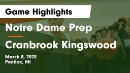 Notre Dame Prep  vs Cranbrook Kingswood  Game Highlights - March 8, 2023
