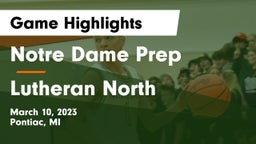 Notre Dame Prep  vs Lutheran North  Game Highlights - March 10, 2023