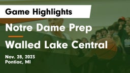Notre Dame Prep  vs Walled Lake Central  Game Highlights - Nov. 28, 2023
