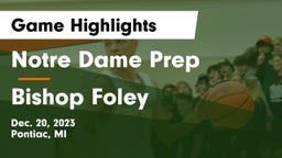 Notre Dame Prep  vs Bishop Foley  Game Highlights - Dec. 20, 2023