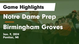 Notre Dame Prep  vs Birmingham Groves  Game Highlights - Jan. 9, 2024