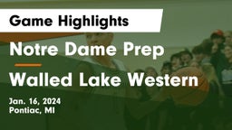 Notre Dame Prep  vs Walled Lake Western  Game Highlights - Jan. 16, 2024