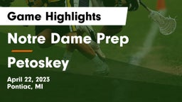 Notre Dame Prep  vs Petoskey  Game Highlights - April 22, 2023