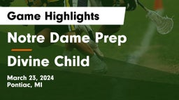 Notre Dame Prep  vs Divine Child  Game Highlights - March 23, 2024