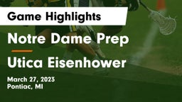 Notre Dame Prep  vs Utica Eisenhower  Game Highlights - March 27, 2023