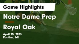 Notre Dame Prep  vs Royal Oak  Game Highlights - April 25, 2023