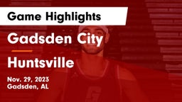 Gadsden City  vs Huntsville  Game Highlights - Nov. 29, 2023