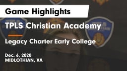 TPLS Christian Academy vs Legacy Charter Early College  Game Highlights - Dec. 6, 2020