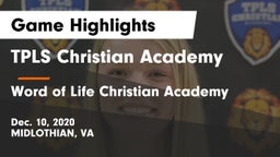 TPLS Christian Academy vs Word of Life Christian Academy Game Highlights - Dec. 10, 2020