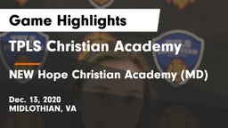 TPLS Christian Academy vs NEW Hope Christian Academy (MD) Game Highlights - Dec. 13, 2020