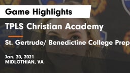 TPLS Christian Academy vs St. Gertrude/ Benedictine College Preparatory Game Highlights - Jan. 20, 2021