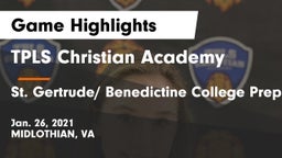 TPLS Christian Academy vs St. Gertrude/ Benedictine College Preparatory Game Highlights - Jan. 26, 2021