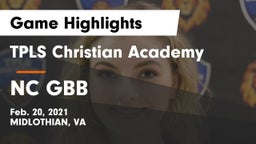 TPLS Christian Academy vs NC GBB Game Highlights - Feb. 20, 2021