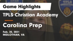 TPLS Christian Academy vs Carolina Prep Game Highlights - Feb. 20, 2021