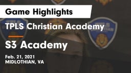 TPLS Christian Academy vs S3 Academy Game Highlights - Feb. 21, 2021