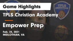 TPLS Christian Academy vs Empower Prep Game Highlights - Feb. 24, 2021