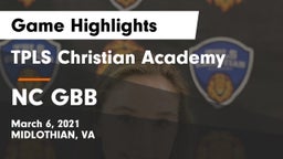 TPLS Christian Academy vs NC GBB Game Highlights - March 6, 2021