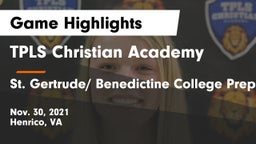 TPLS Christian Academy vs St. Gertrude/ Benedictine College Preparatory Game Highlights - Nov. 30, 2021