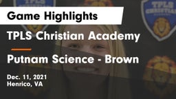 TPLS Christian Academy vs Putnam Science - Brown Game Highlights - Dec. 11, 2021