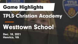 TPLS Christian Academy vs Westtown School Game Highlights - Dec. 18, 2021