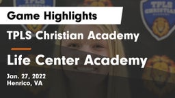 TPLS Christian Academy vs Life Center Academy Game Highlights - Jan. 27, 2022