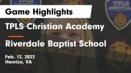 TPLS Christian Academy vs Riverdale Baptist School Game Highlights - Feb. 12, 2022
