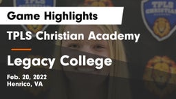 TPLS Christian Academy vs Legacy College Game Highlights - Feb. 20, 2022