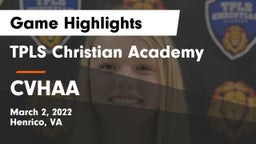 TPLS Christian Academy vs CVHAA Game Highlights - March 2, 2022