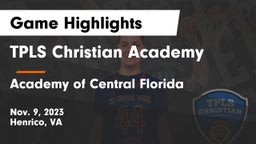 TPLS Christian Academy vs Academy of Central Florida Game Highlights - Nov. 9, 2023
