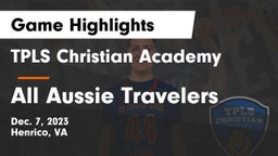 TPLS Christian Academy vs All Aussie Travelers Game Highlights - Dec. 7, 2023