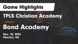 TPLS Christian Academy vs Bond Academy Game Highlights - Dec. 10, 2023