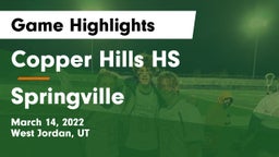 Copper Hills HS vs Springville  Game Highlights - March 14, 2022