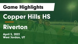 Copper Hills HS vs Riverton  Game Highlights - April 5, 2022
