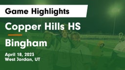 Copper Hills HS vs Bingham  Game Highlights - April 18, 2023
