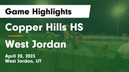 Copper Hills HS vs West Jordan  Game Highlights - April 20, 2023
