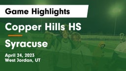 Copper Hills HS vs Syracuse  Game Highlights - April 24, 2023