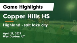 Copper Hills HS vs Highland  - salt lake city Game Highlights - April 29, 2023