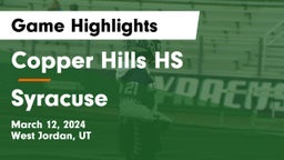Copper Hills HS vs Syracuse  Game Highlights - March 12, 2024