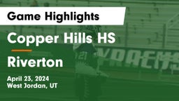 Copper Hills HS vs Riverton  Game Highlights - April 23, 2024
