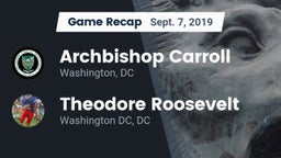 Recap: Archbishop Carroll  vs. Theodore Roosevelt  2019