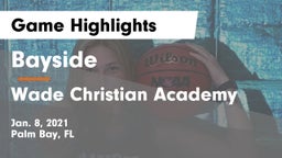 Bayside  vs Wade Christian Academy Game Highlights - Jan. 8, 2021