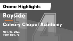Bayside  vs Calvary Chapel Academy Game Highlights - Nov. 27, 2023