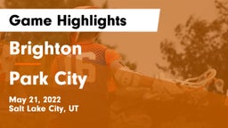 Brighton  vs Park City  Game Highlights - May 21, 2022