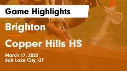 Brighton  vs Copper Hills HS Game Highlights - March 17, 2023