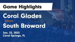 Coral Glades  vs South Broward  Game Highlights - Jan. 23, 2023