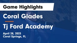 Coral Glades  vs Tj Ford Academy  Game Highlights - April 28, 2023