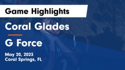 Coral Glades  vs G Force Game Highlights - May 20, 2023