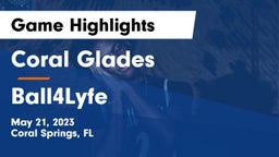 Coral Glades  vs Ball4Lyfe Game Highlights - May 21, 2023