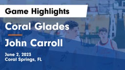 Coral Glades  vs John Carroll  Game Highlights - June 2, 2023
